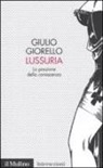 Giulio Giorello - Lussuria. La passione della conoscenza