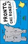 Nicola Davies, N. Layton, P. Roaldi - Pronto, chi ronza? Così comunicano gli animali