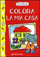 Irene Mazza - Colora la mia casa. Colora per i più piccoli