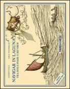 Guido Fuga, Lele Vianello - Navigar in laguna. Fra isole, fiabe e ricordi