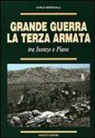 Carlo Meregalli - Grande guerra. La terza armata tra Isonzo e Piave