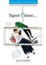 Franca Cicirelli, Stefania Liverini - Signor pittore... Storie e percorsi di educazione all'immagine