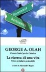 George A. Olah, A. Bagno - La ricerca di una vita. Verso un futuro sostenibile