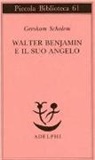 Gershom Scholem - Walter Benjamin e il suo angelo
