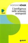Wolfgang Köhler - L'intelligenza nelle scimmie antropoidi