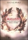 Luca Canali - Augusto, braccio violento della storia