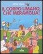 A. Traini - Il corpo umano, che meraviglia!