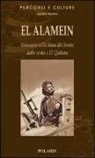 Daniele Moretto - El Alamein. Itinerario sulla linea del fronte dalla costa a El Quattara