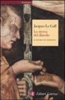 Jacques Le Goff - Lo sterco del diavolo. Il denaro nel Medioevo