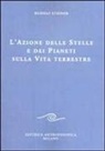 Rudolf Steiner - L' azione delle stelle e dei pianeti sulla vita terrestre