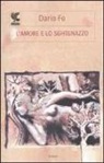 Dario Fo, F. Rame - L'amore e lo sghignazzo