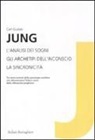 Carl G. Jung - L'analisi dei sogni-Gli archetipi dell'inconscio-La sincronicità