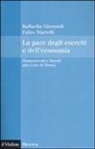 Raffaella Gherardi, Fabio Martelli - La pace degli eserciti e dell'economia. Montecuccoli e Marsili alla corte di Vienna