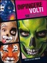 Brian Wolfe, Nick Wolfe - Dipingere volti. 50 modelli originali per bambini e adulti