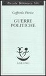 Goffredo Parise - Guerre politiche. Vietnam, Biafra, Laos, Cile