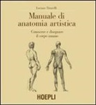 Luciano Tittarelli - Manuale di anatomia artistica. Conoscere e disegnare il corpo umano
