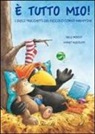 Nele Moost, Annet Rudolph - È tutto mio! I dieci trucchetti del piccolo corvo arraffone