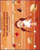 Marianne Barcilon, Christine Naumann-Villemin - Piccola principessa non vuole mangiare