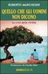 Roberto Marchesini - Quello che gli uomini non dicono. La crisi della virilità