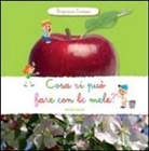 Karine Harel - Cosa si può fare con le mele? Scopriamo insieme