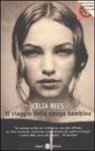 Celia Rees - Il viaggio della strega bambina