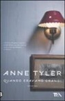 Anne Tyler - Quando eravamo grandi