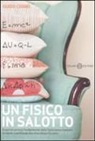 Guido Corbò - Il fisico in salotto. Scoprire i principi fondamentali della fisica senza stancare la mente, scambiando due chiacchiere fra amici
