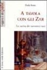 Dada Rosso - A tavola con gli zar. La cucina dei narratori russi