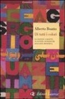 Alberto Boatto - Di tutti i colori. Da Matisse a Boetti, le scelte cromatiche dell'arte moderna