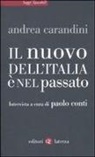 Andrea Carandini, Paolo Conti - Il nuovo dell'Italia è nel passato