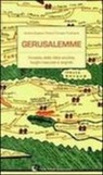 Andrea Gualazzi, Raoul Tiraboschi, Tomaso Tiraboschi - Gerusalemme. L'incanto della città vecchia, loghi nascosti e segreti