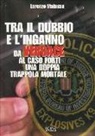 Lorenzo Matassa - Tra il dubbio e l'inganno. Da Versace al caso Forti in una doppia trappola mortale