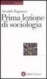 Arnaldo Bagnasco - Prima lezione di sociologia