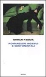 Orhan Pamuk - Romanzieri ingenui e sentimentali