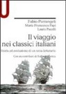 Laura Pacelli, M. Francesca Papi, Fabio Pierangeli - Il viaggio nei classici italiani. Storia ed evoluzione di un tema letterario