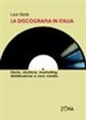 Luca Stante - La discografia in Italia. Storia, struttura, marketing, distribuzione e new media