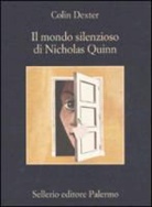 Colin Dexter - Il mondo silenzioso di Nicholas Quinn