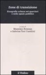 M. Bressan, S. Tosi Cambini - Zone di transizione. Etnografia urbana nei quartieri e nello spazio pubblico