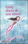 Liz Kessler, D. Guicciardini - Emily. Diario di una sirena