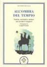 Antonio Masala - All'ombra del tempio. Notizie, curiosità e misteri sui cavalieri templari