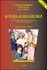 Umberto Bultrighini, Gene Guglielmi, Claudio Scarpa - Al di qua, al di là del beat. Radici e dinamiche del beat italiano. Le voci di tre testimoni. Con CD Audio
