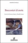 Massimo Novelli - Bracconieri di storie. Lettere fra Giovanni Arpino e Osvaldo Soriano