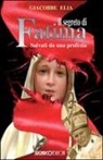 Giacobbe Elia - Il segreto di Fatima. Salvati da una profezia