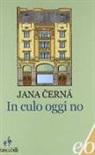 Jana Cerná - In culo oggi no