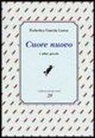 Federico García Lorca, A. Ghignoli - Cuore nuovo e altre poesie