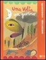 Simona Mulazzani, Giusi Quarenghi - Una volta, un giorno