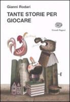 Gianni Rodari, A. L. Cantone - Tante storie per giocare