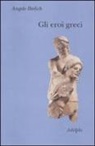 Angelo Brelich - Gli eroi greci