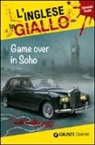 Sara Trenker - Game over in Soho. I racconti che migliorano il tuo inglese! Livello 2