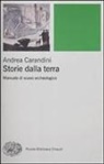 Andrea Carandini - Storie della terra. Manuale di scavo archeologico